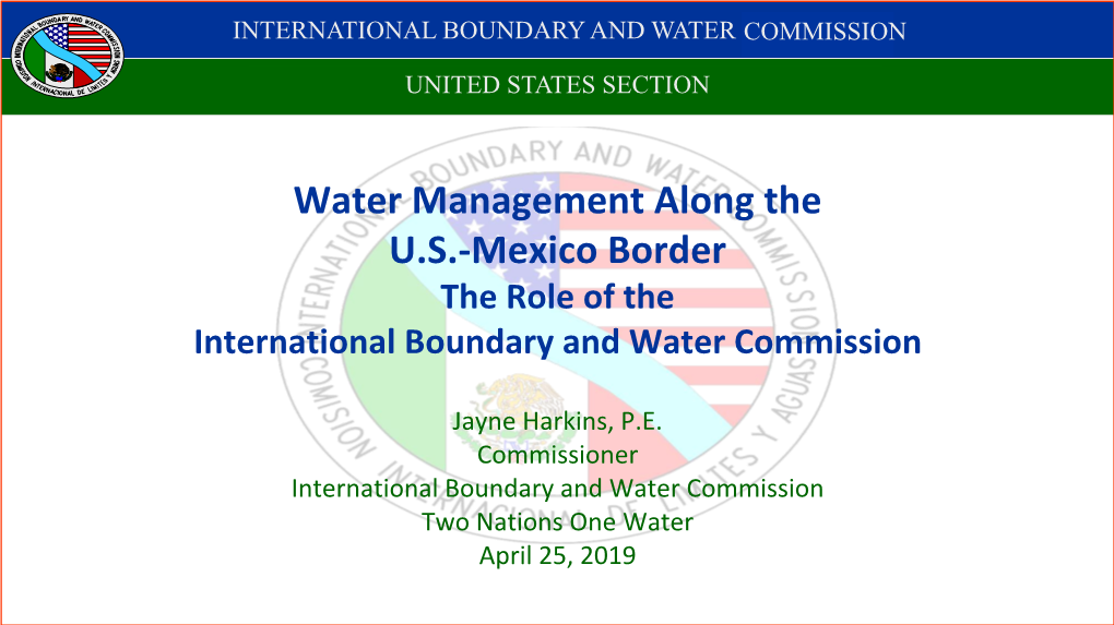 Water Management Along the U.S.-Mexico Border the Role of the International Boundary and Water Commission