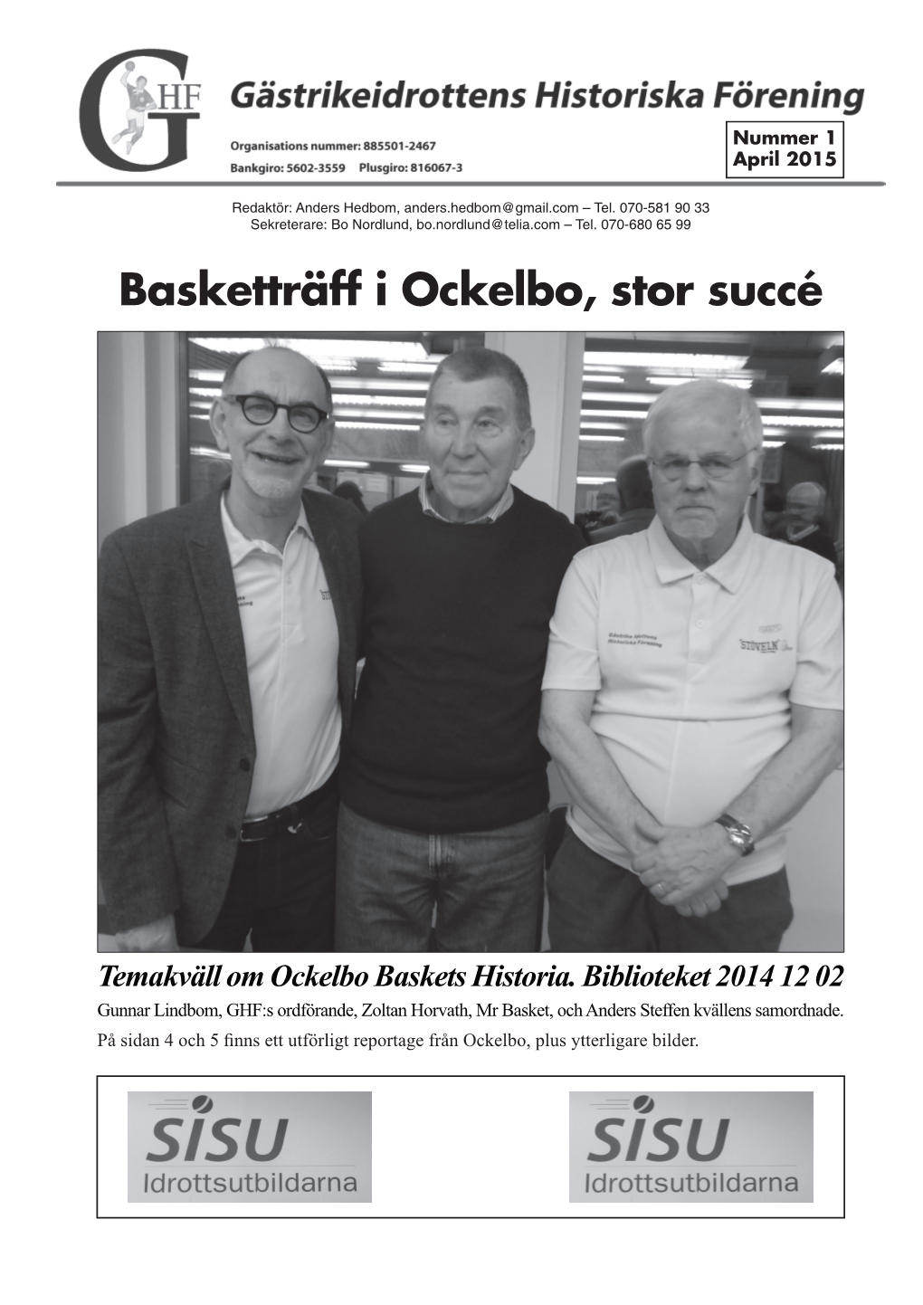 Basketträff I Ockelbo, Stor Succé