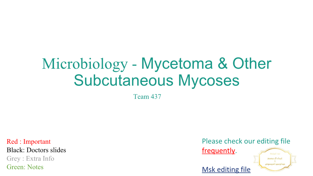 Microbiology - Mycetoma & Other Subcutaneous Mycoses Team 437