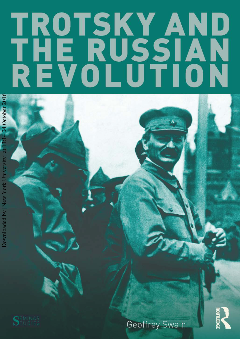Downloaded by [New York University] at 13:14 04 October 2016 Trotsky and the Russian Revolution
