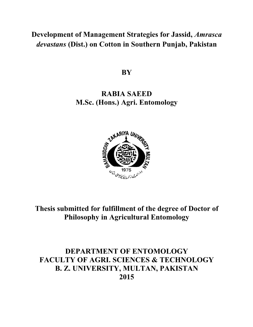 Development of Management Strategies for Jassid, Amrasca Devastans (Dist.) on Cotton in Southern Punjab, Pakistan