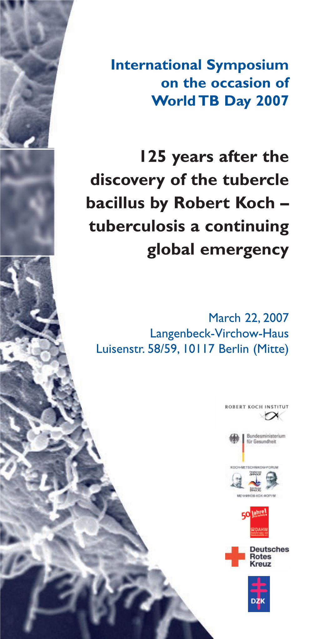 125 Years After the Discovery of the Tubercle Bacillus by Robert Koch – Tuberculosis a Continuing Global Emergency