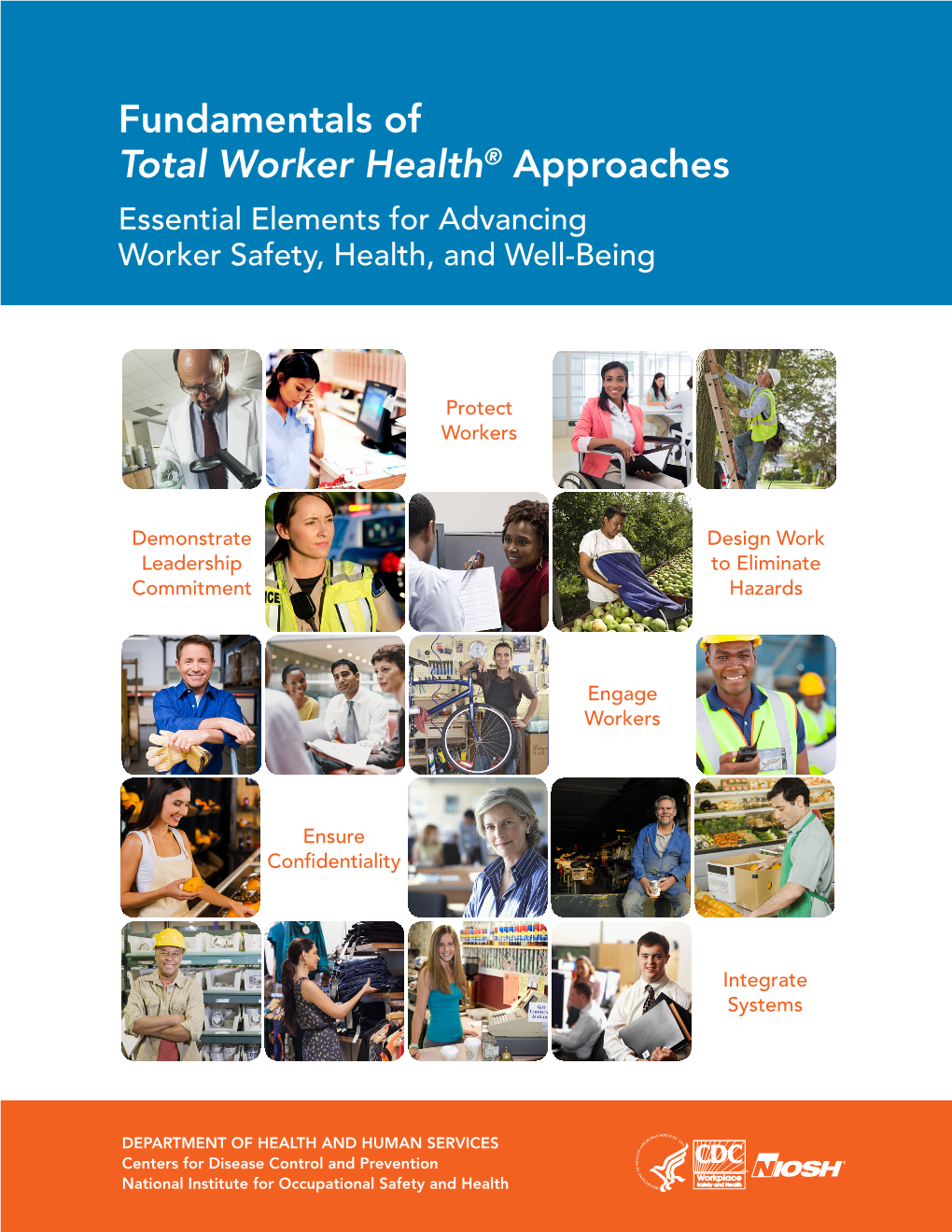 Fundamentals of Total Worker Health Approaches: Essential Elements for Advancing Worker Safety, Health, and Well-Being
