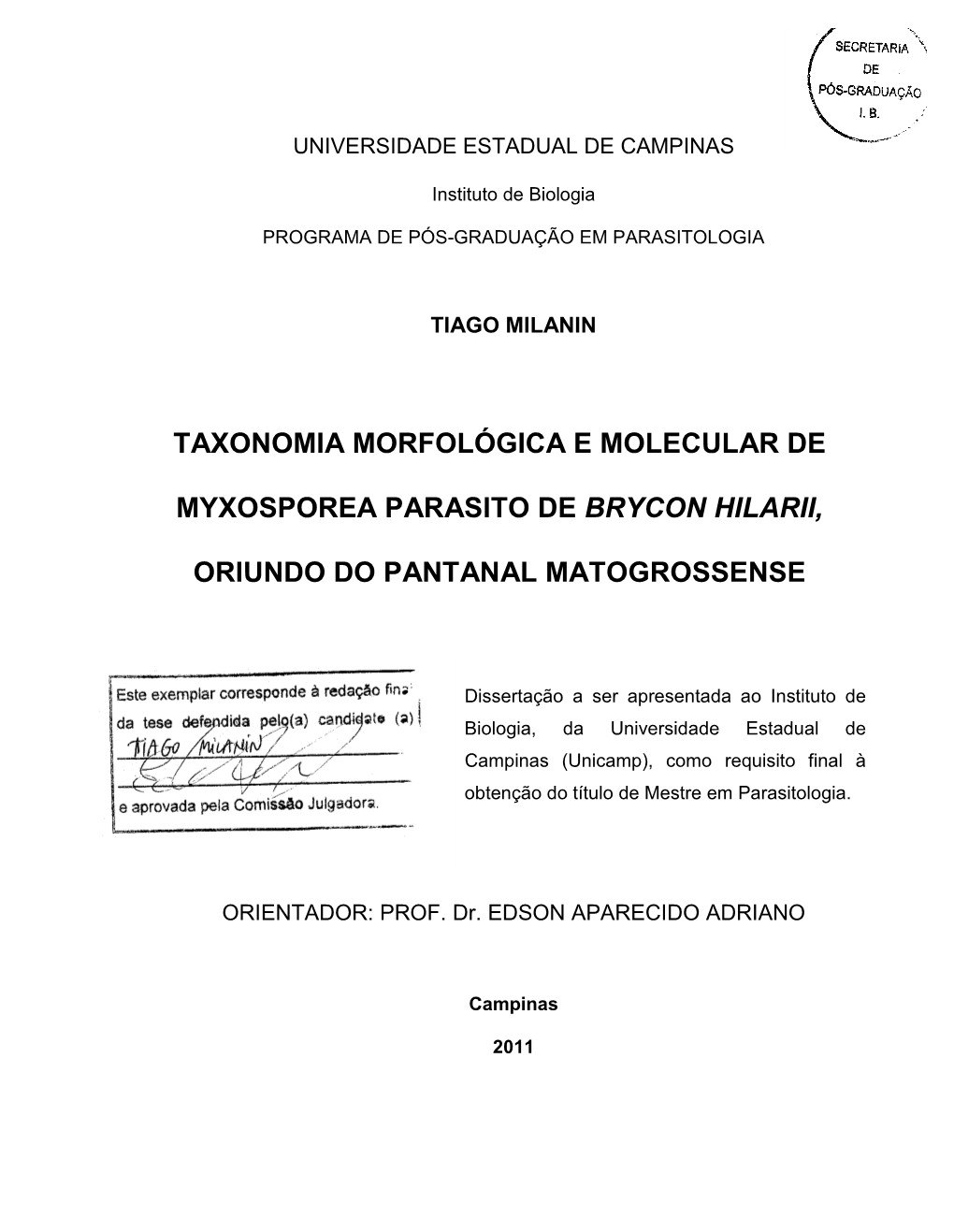 Taxonomia Morfológica E Molecular De Myxosporea Parasito De Brycon Hilarii, Oriundo Do Pantanal Matogrossense