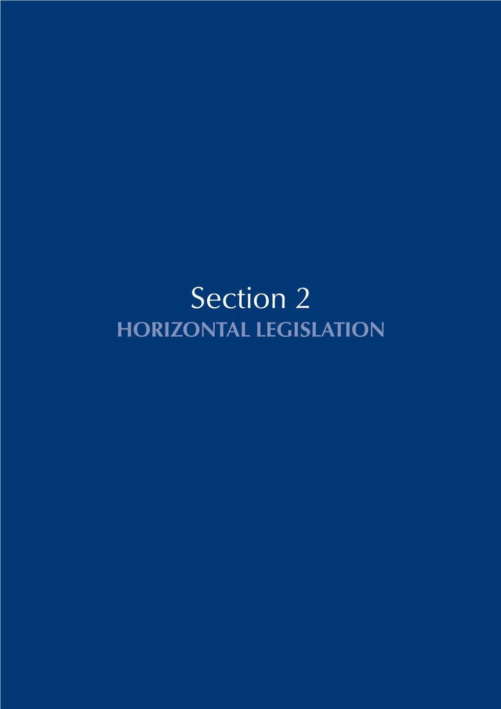 Section 2 HORIZONTAL LEGISLATION