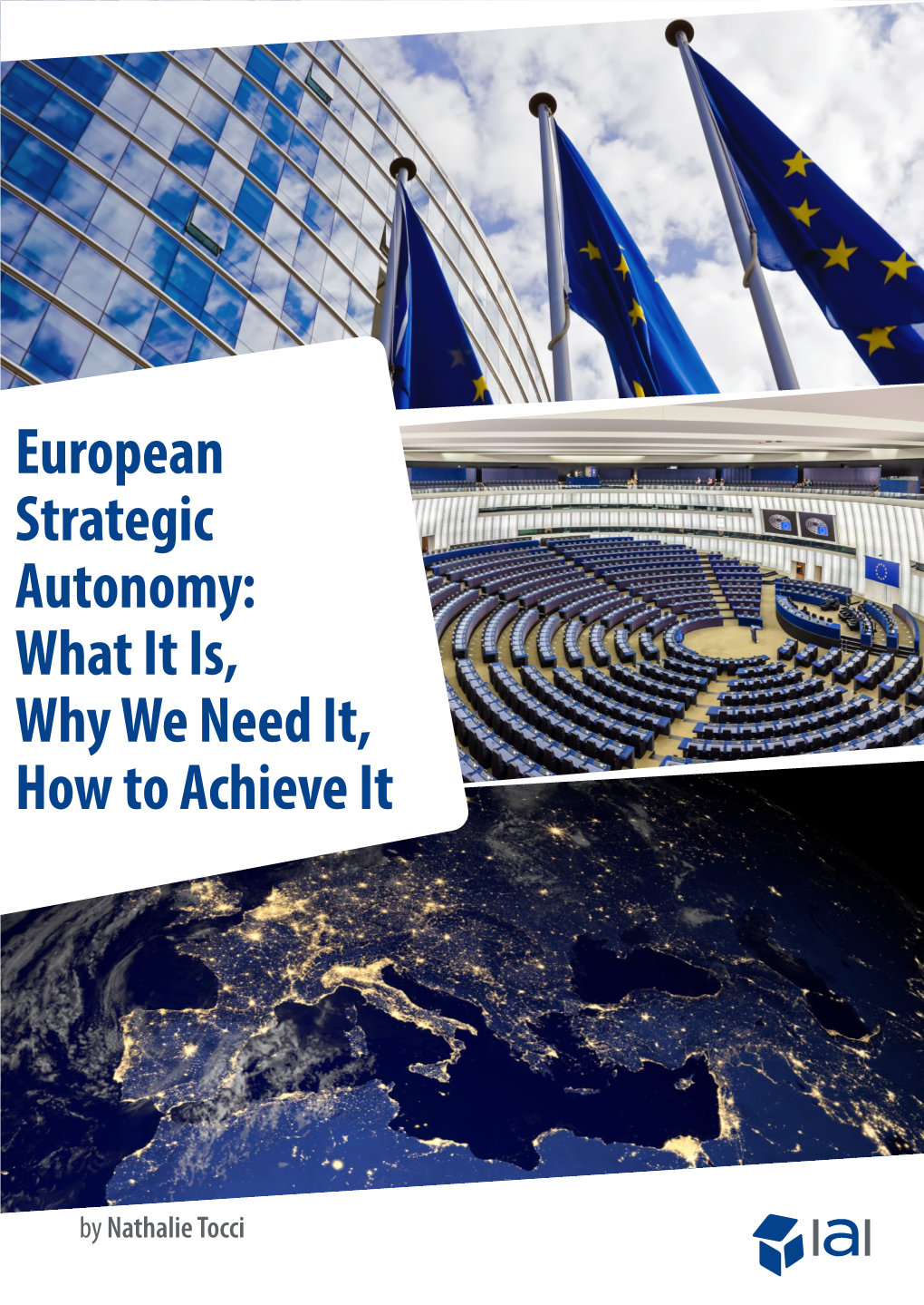 European Strategic Autonomy: What It Is, Why We Need It, How to Achieve It