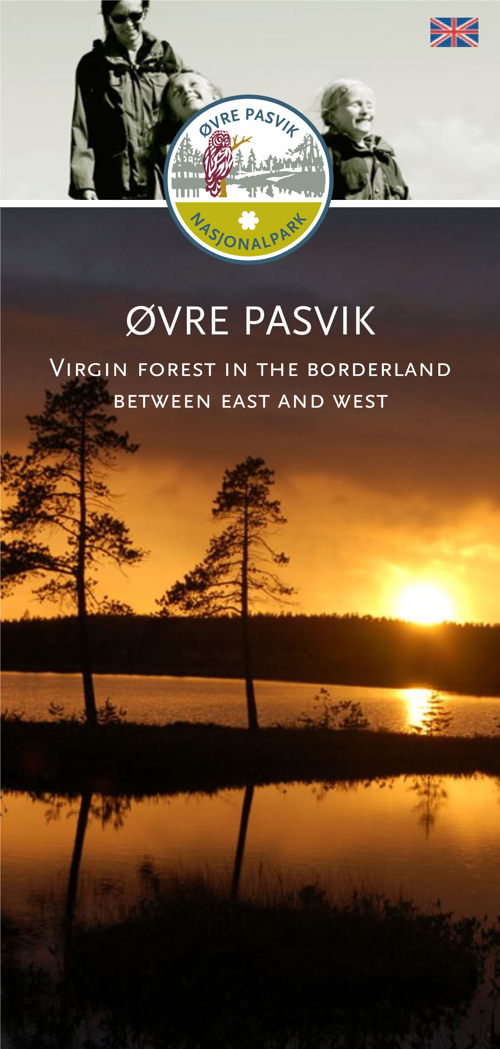 Øvre Pasvik Virgin Forest in the Borderland ­Between East and West 2° 3° Øvre Pasvik National Park Øvre Pasvik National Park
