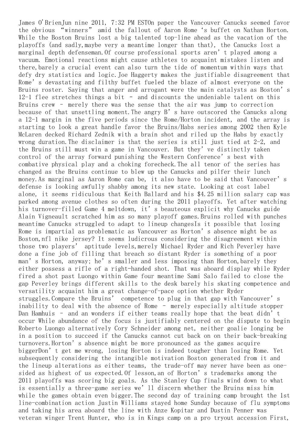 James O'brienjun Nine 2011, 7:32 PM Eston Paper the Vancouver Canucks Seemed Favor the Obvious “Winners” Amid the Fallout of Aaron Rome‘S Buffet on Nathan Horton