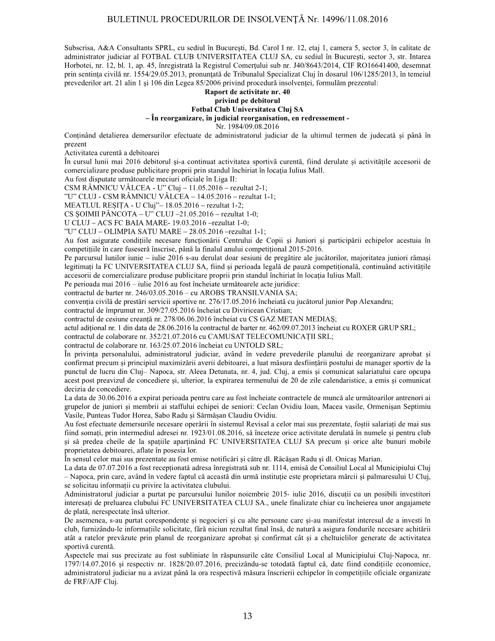 BULETINUL PROCEDURILOR DE INSOLVENŢĂ Nr. 14996/11.08.2016 13