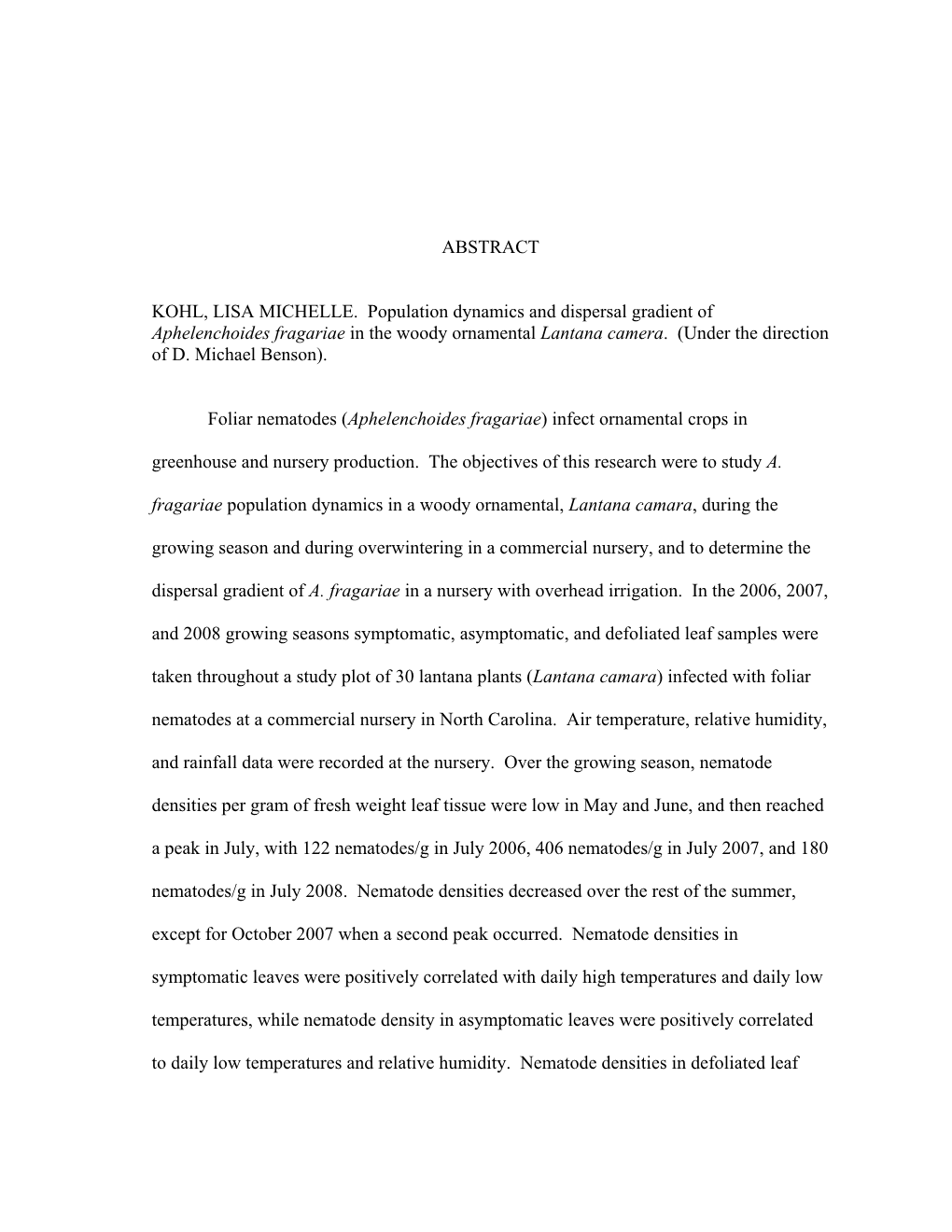 ABSTRACT KOHL, LISA MICHELLE. Population Dynamics and Dispersal Gradient of Aphelenchoides Fragariae in the Woody Ornamental La