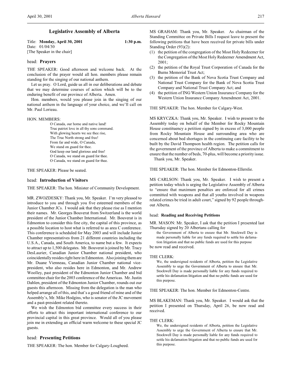 226 Alberta Hansard April 30, 2001 Whole Discussion the Opportunity for the Delivery of Programs