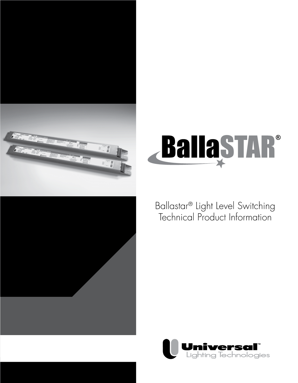 Ballastar® Light Level Switching Technical Product Information Ballastar® System Features and Components