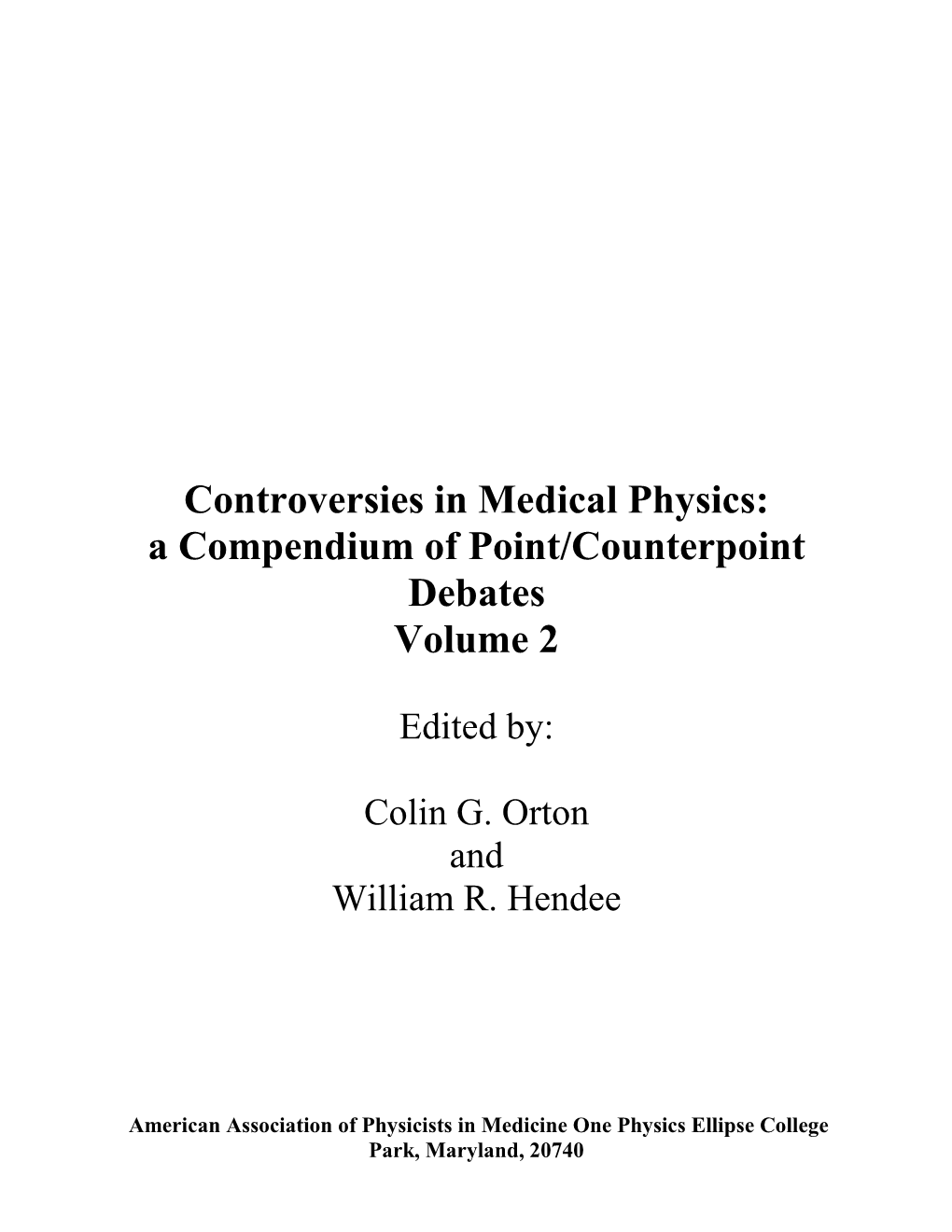 Controversies in Medical Physics: a Compendium of Point/Counterpoint Debates Volume 2