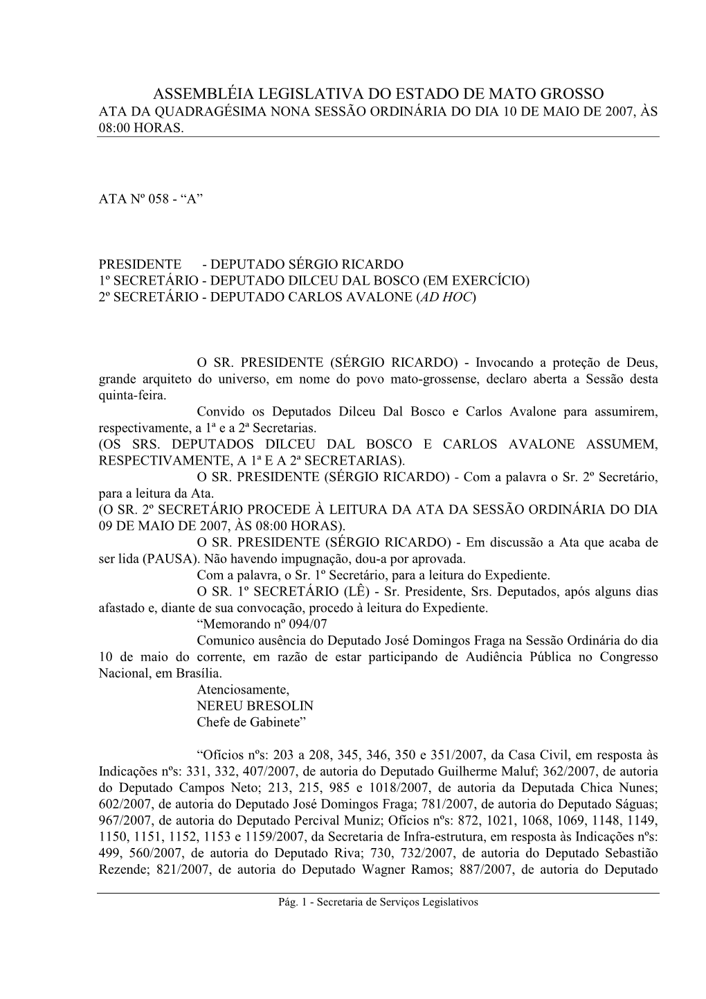 Assembléia Legislativa Do Estado De Mato Grosso Ata Da Quadragésima Nona Sessão Ordinária Do Dia 10 De Maio De 2007, Às 08:00 Horas