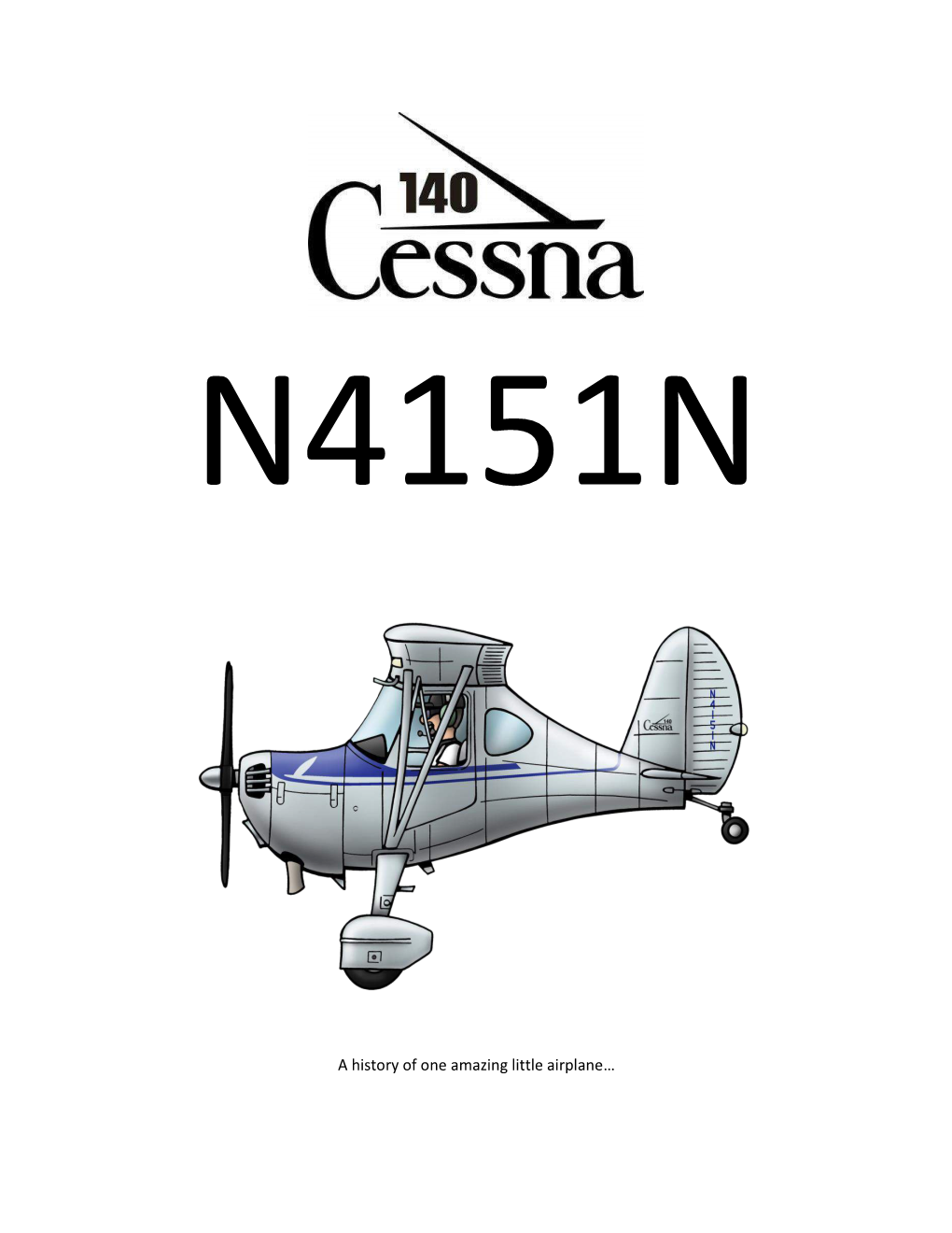 A History of One Amazing Little Airplane… Cessna 140, N4151N, S/N: 13873