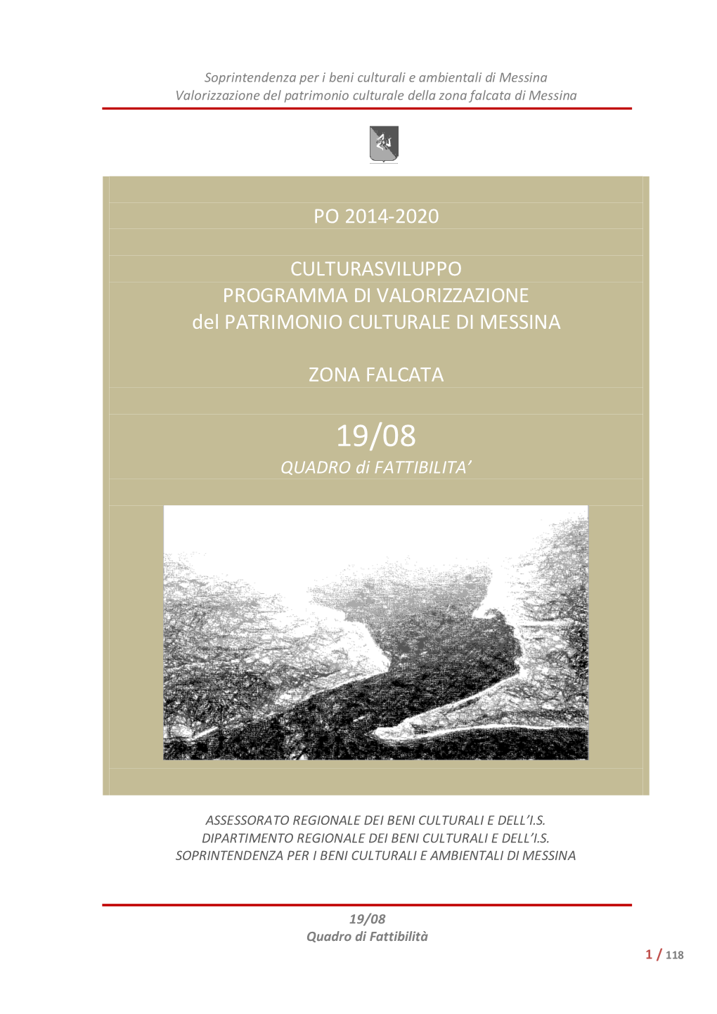 PO 2014-2020 CULTURASVILUPPO PROGRAMMA DI VALORIZZAZIONE Del PATRIMONIO CULTURALE DI MESSINA ZONA FALCATA