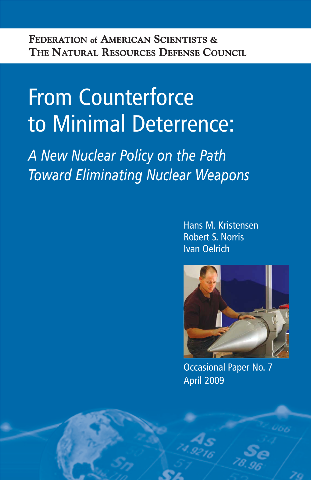 From Counterforce to Minimal Deterrence: a New Nuclear Policy on the Path Toward Eliminating Nuclear Weapons