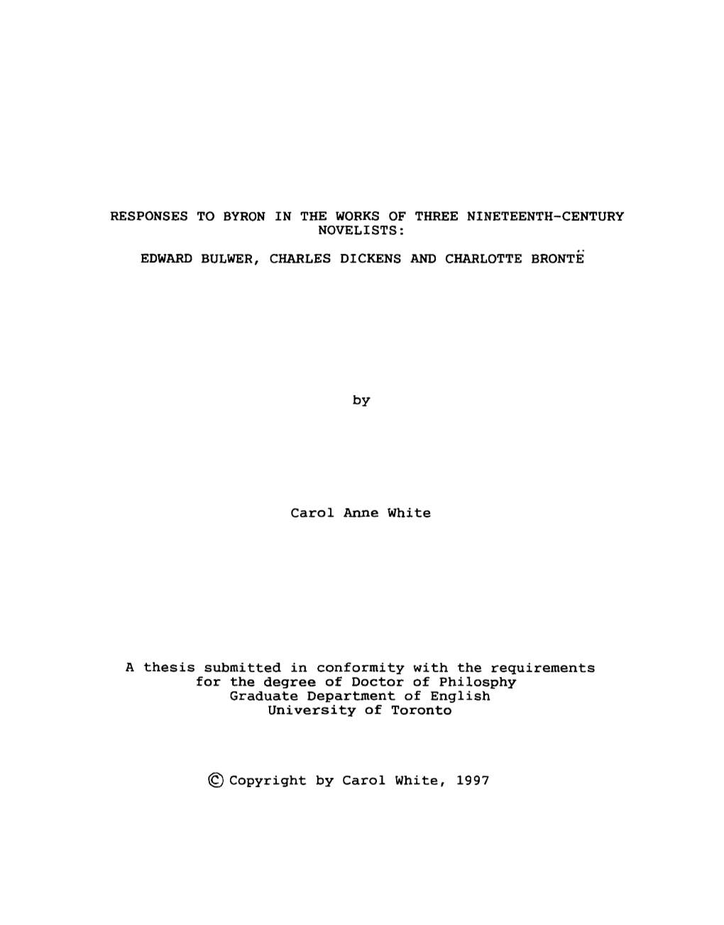 RESPONSES to BYRON in the WORKS of THREE NINETEENTH-CENTURY NOVELISTS: Carol Anne White a Thesis Submitted in Conformity with Th