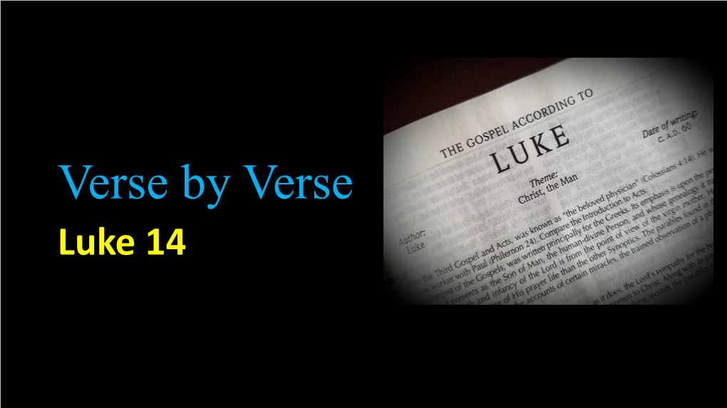 Luke 14 Previously in Luke Previously in Luke