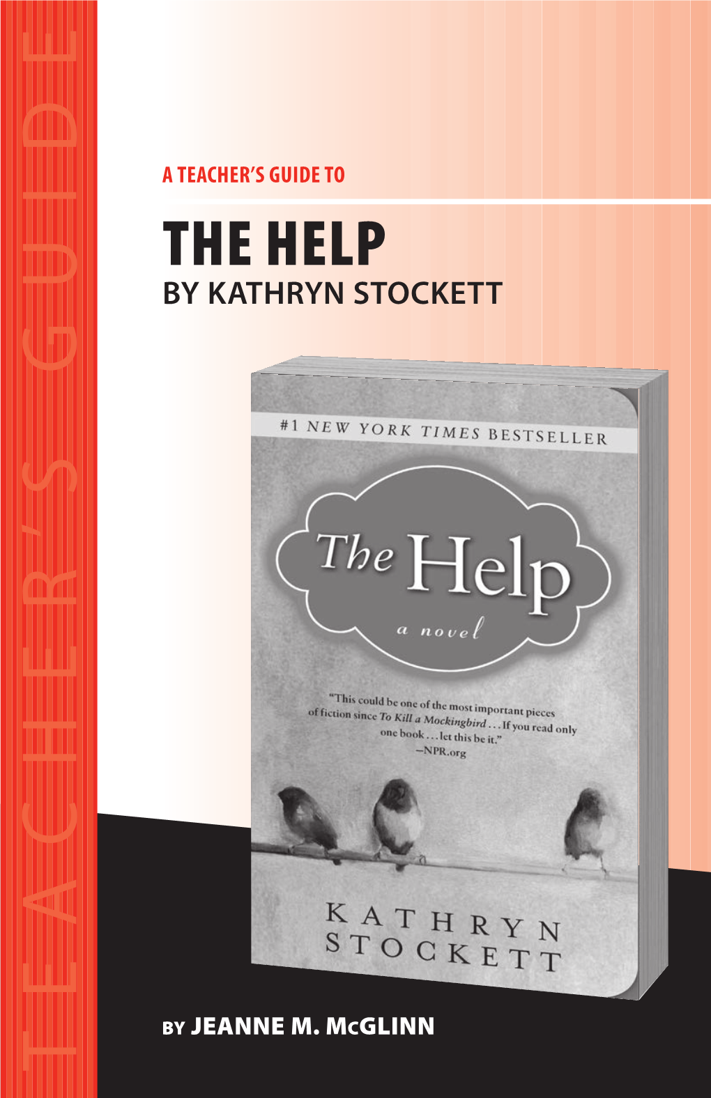 DR Stockett Help TG 100912B.Indd 1 10/24/12 5:14 PM 2 a Teacher’S Guide to the Help by Kathryn Stockett