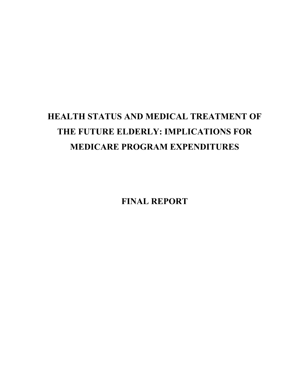 Health Status and Medical Treatment of the Future Elderly: Implications for Medicare Program Expenditures