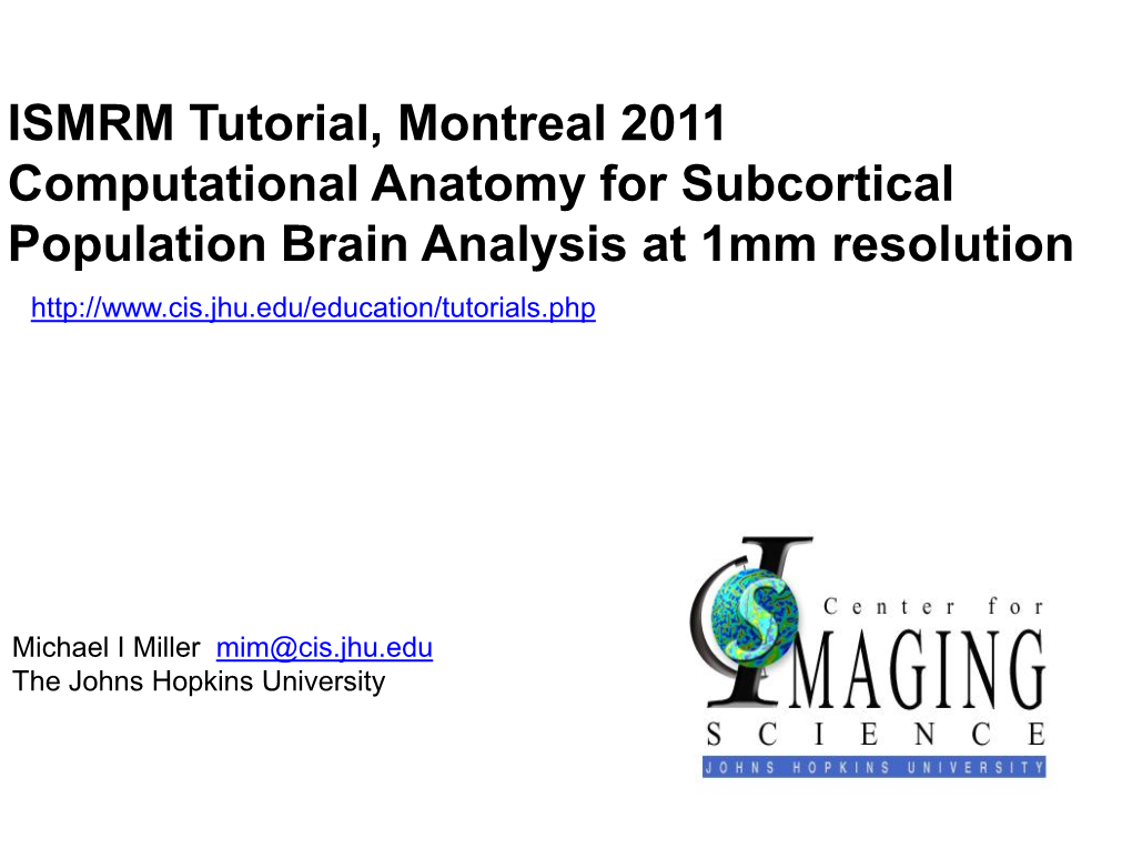 Computational Functional Anatomy Michael I. Miller