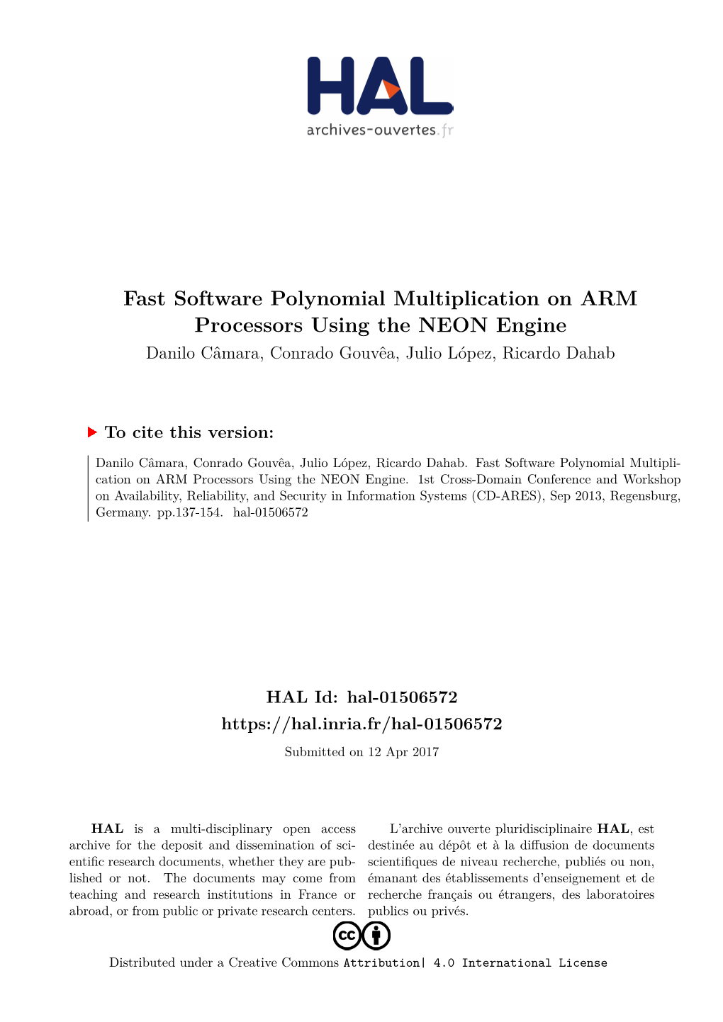 Fast Software Polynomial Multiplication on ARM Processors Using the NEON Engine Danilo Câmara, Conrado Gouvêa, Julio López, Ricardo Dahab