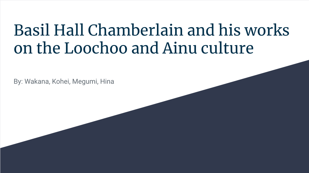 Basil Hall Chamberlain and His Works on the Loochoo and Ainu Culture