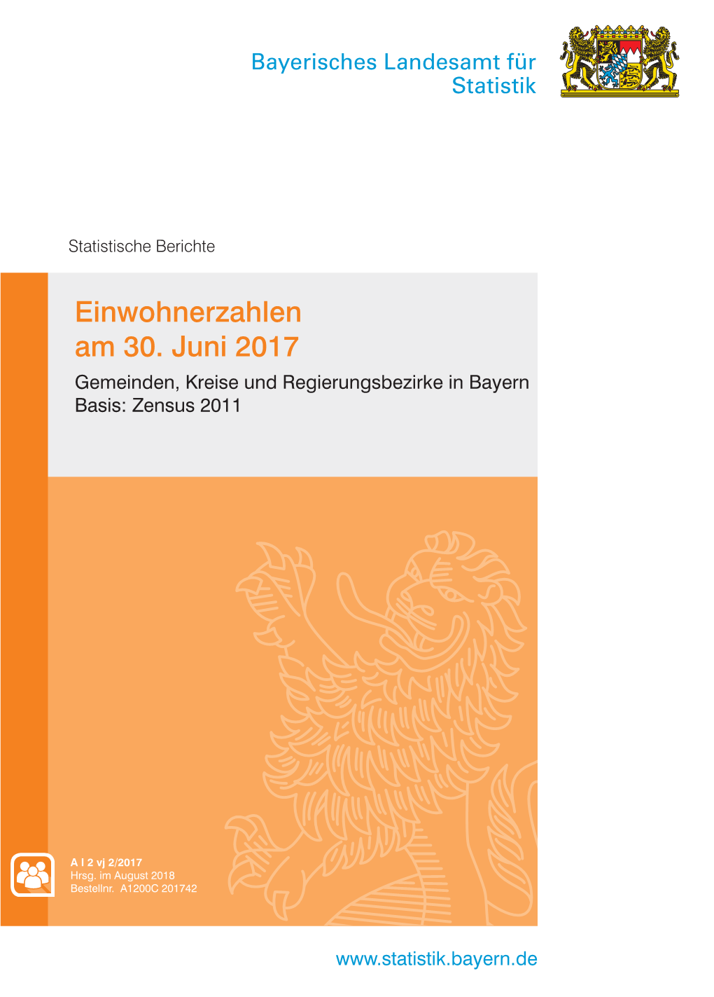 Einwohnerzahlen Am 30. Juni 2017 Gemeinden, Kreise Und Regierungsbezirke in Bayern Basis: Zensus 2011