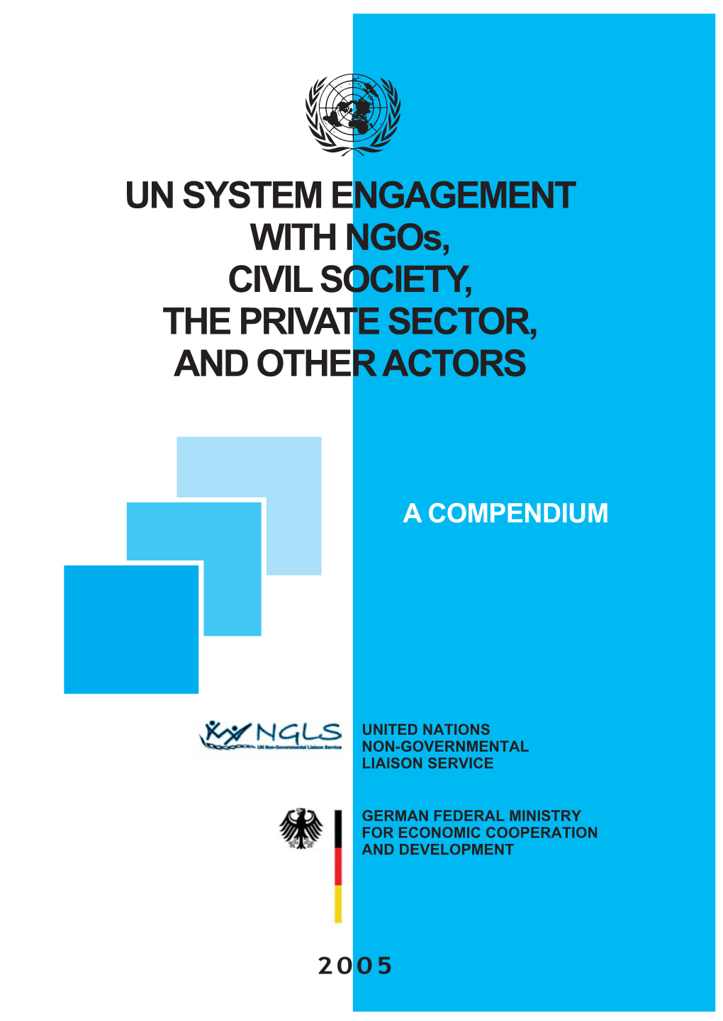 UN SYSTEM ENGAGEMENT with Ngos, CIVIL SOCIETY, the PRIVATE SECTOR, and OTHER ACTORS