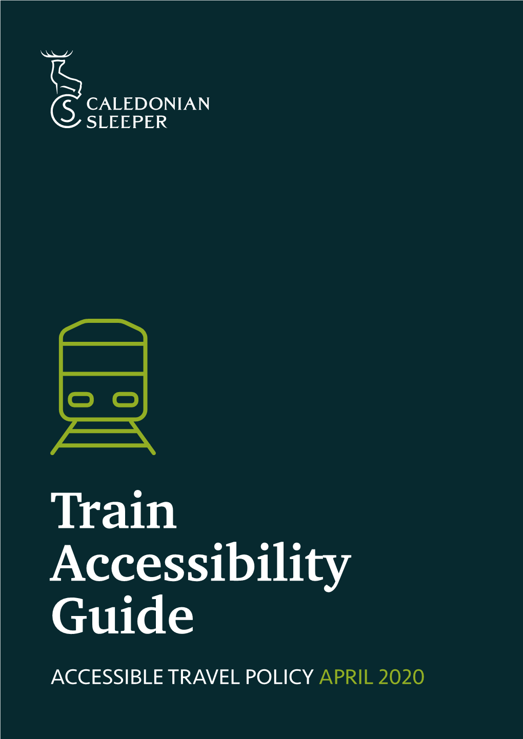 Train Accessibility Guide ACCESSIBLE TRAVEL POLICY APRIL 2020 Making Rail Accessible: Helping Older and Disabled Passengers