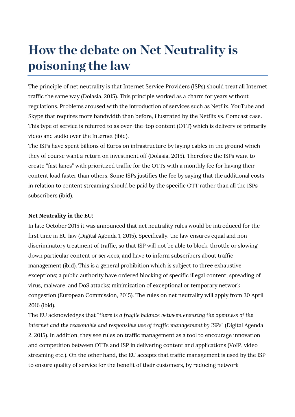 The Principle of Net Neutrality Is That Internet Service Providers (Isps) Should Treat All Internet Traffic the Same Way (Dolasia, 2015)