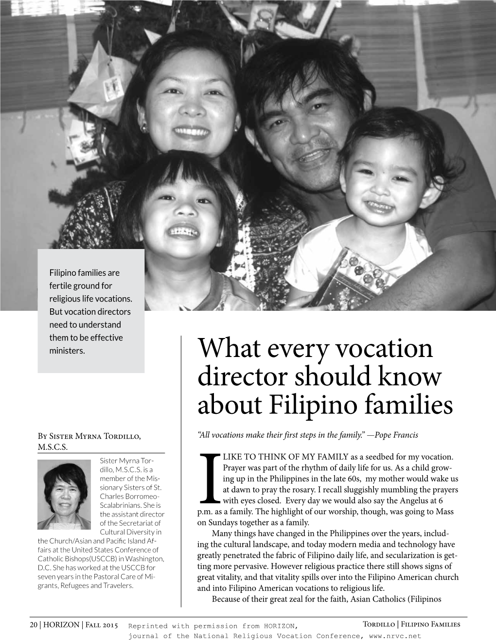 What Every Vocation Director Should Know About Filipino Families by Sister Myrna Tordillo, “All Vocations Make Their First Steps in the Family.” —Pope Francis M.S.C.S