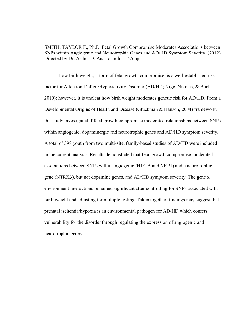 SMITH, TAYLOR F., Ph.D. Fetal Growth Compromise Moderates Associations Between Snps Within Angiogenic and Neurotrophic Genes and AD/HD Symptom Severity