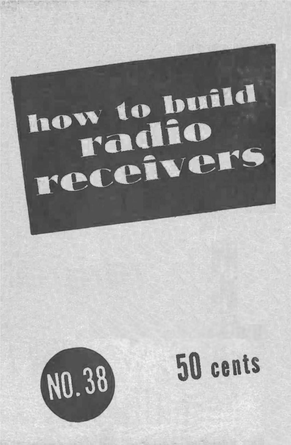 1950 How to Build Radio Receivers