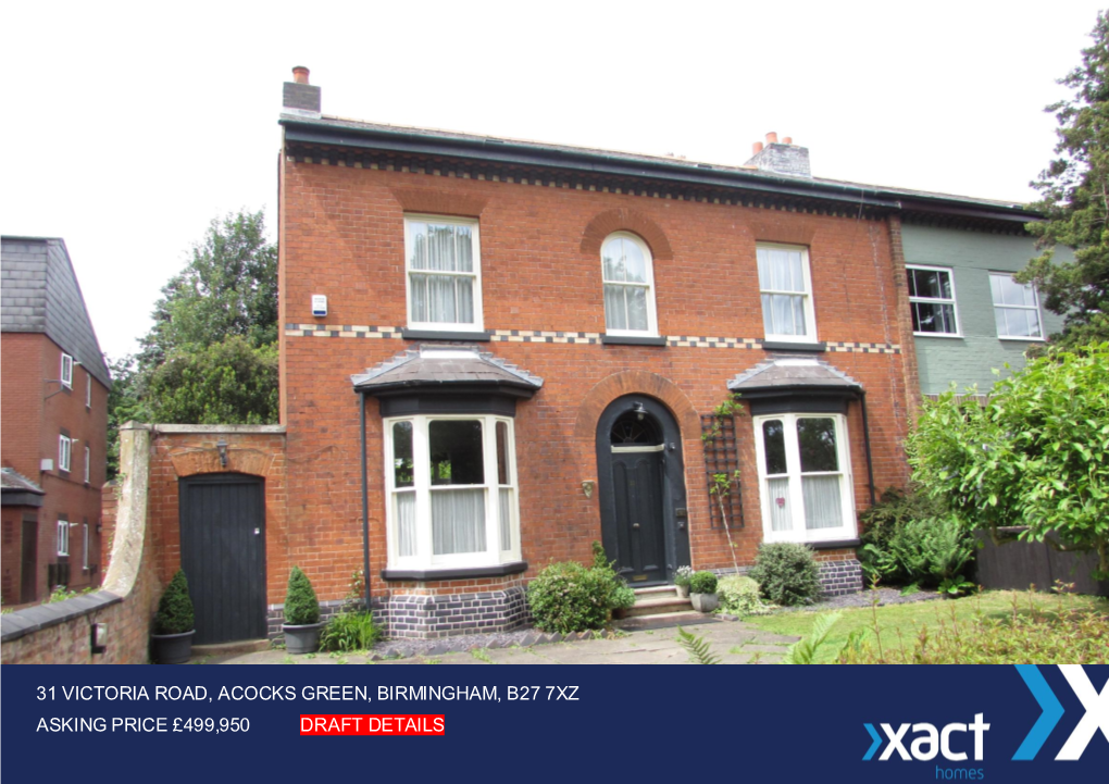 31 Victoria Road, Acocks Green, Birmingham, B27 7Xz Asking Price £499,950 Draft Details