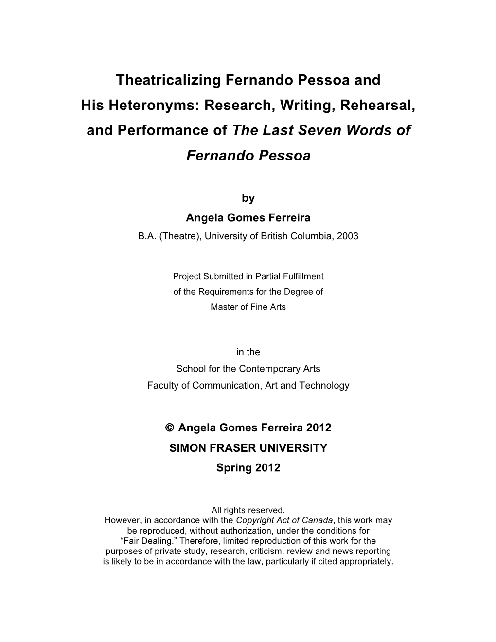 Theatricalizing Fernando Pessoa and His Heteronyms: Research, Writing, Rehearsal, and Performance of the Last Seven Words of Fernando Pessoa