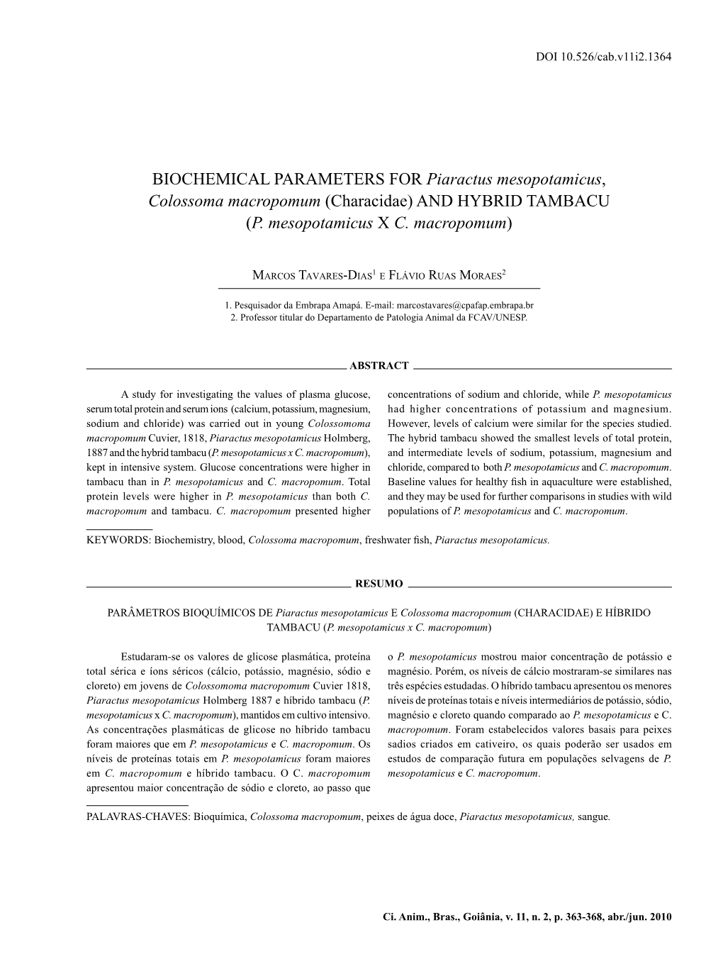 BIOCHEMICAL PARAMETERS for Piaractus Mesopotamicus, Colossoma Macropomum (Characidae) and HYBRID TAMBACU (P. Mesopotamicus X C. Macropomum)