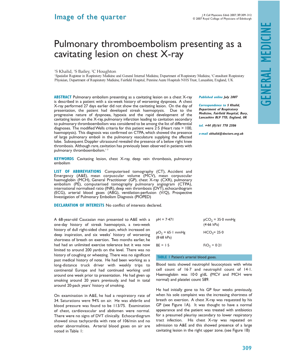 GENERAL MEDICINE Presentation, the Patient Had Developed Streak Haemoptysis