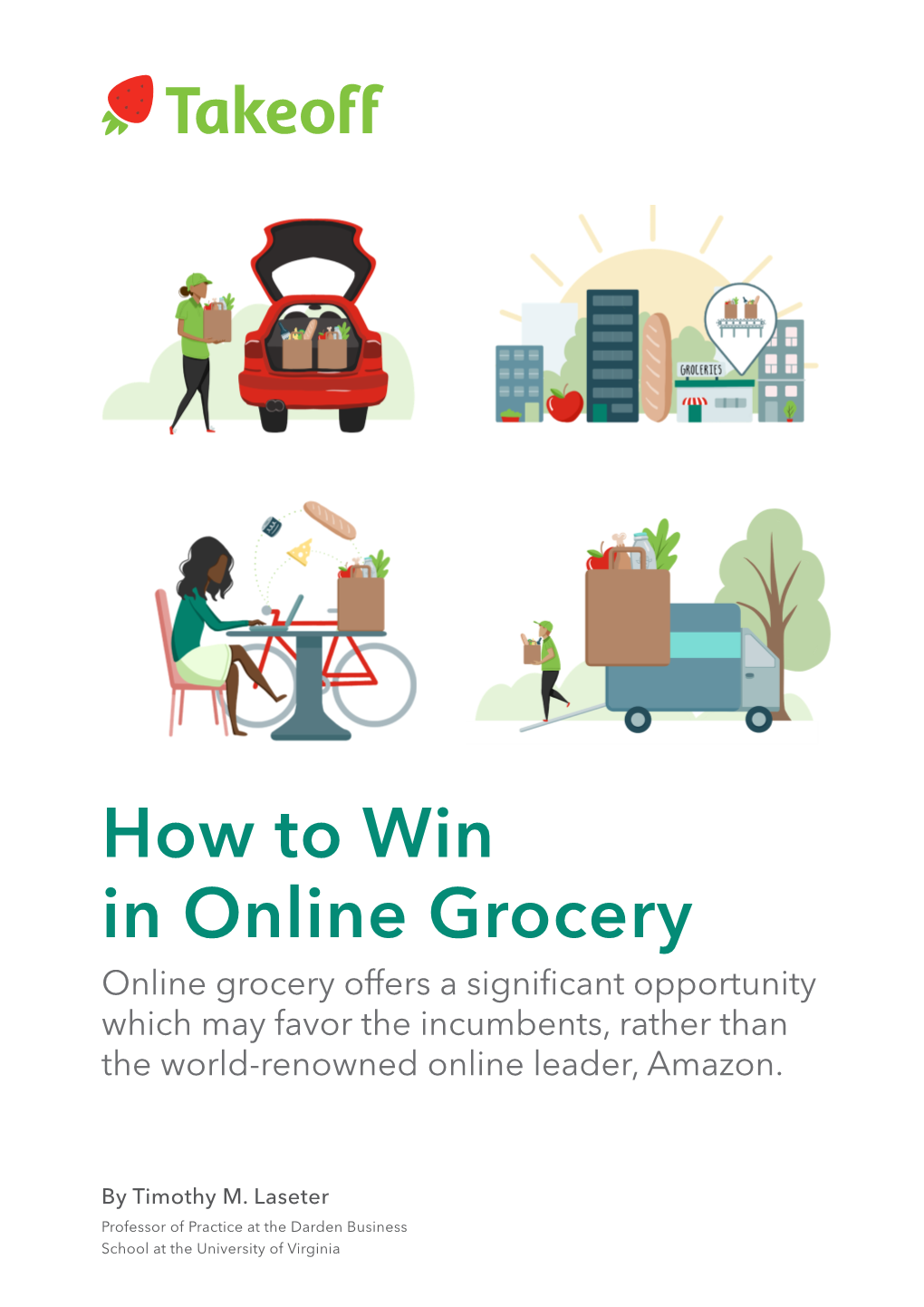 How to Win in Online Grocery Online Grocery Offers a Significant Opportunity Which May Favor the Incumbents, Rather Than the World-Renowned Online Leader, Amazon