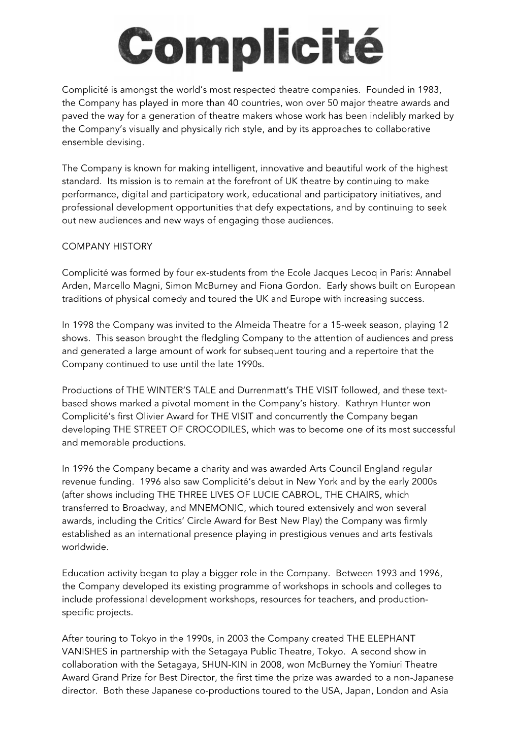 Complicité Is Amongst the World's Most Respected Theatre Companies. Founded in 1983, the Company Has Played in More Than 40