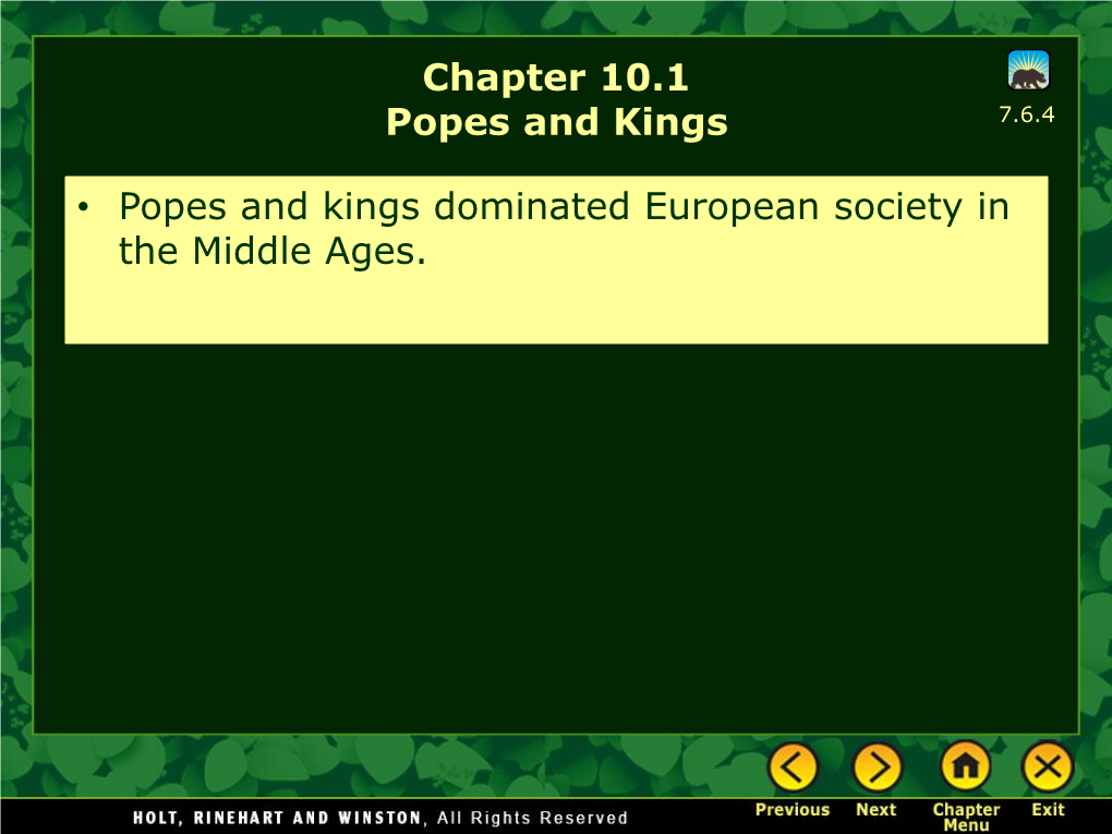 Popes and Kings Dominated European Society in the Middle Ages. A