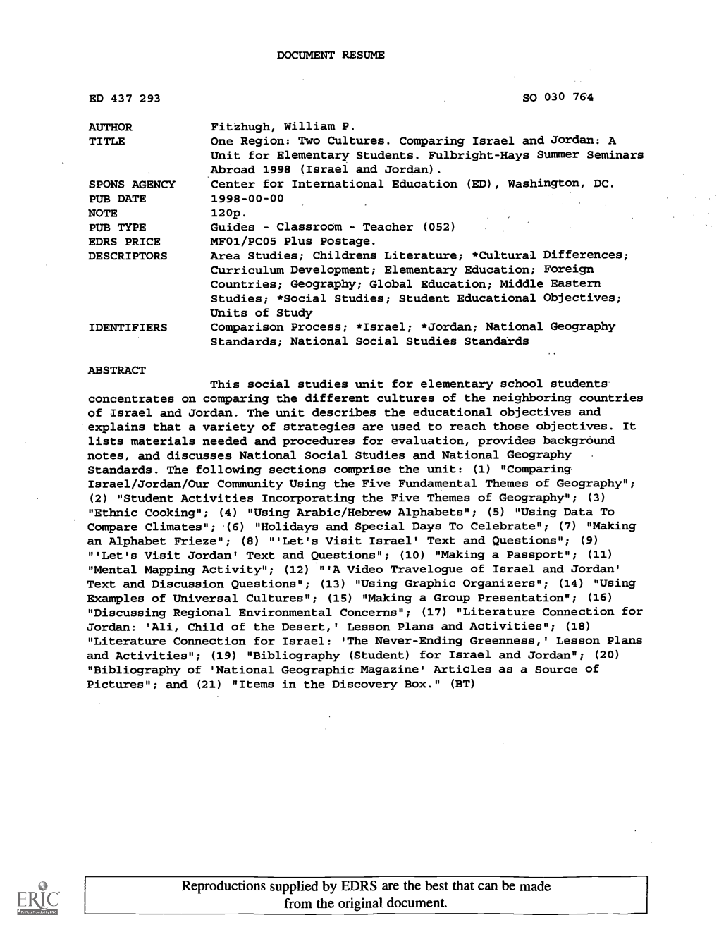 One Region: Two Cultures. Comparing Israel and Jordan: a Unit for Elementary Students. Fulbright-Hays Summer Seminars Abroad 1998 (Israel and Jordan)