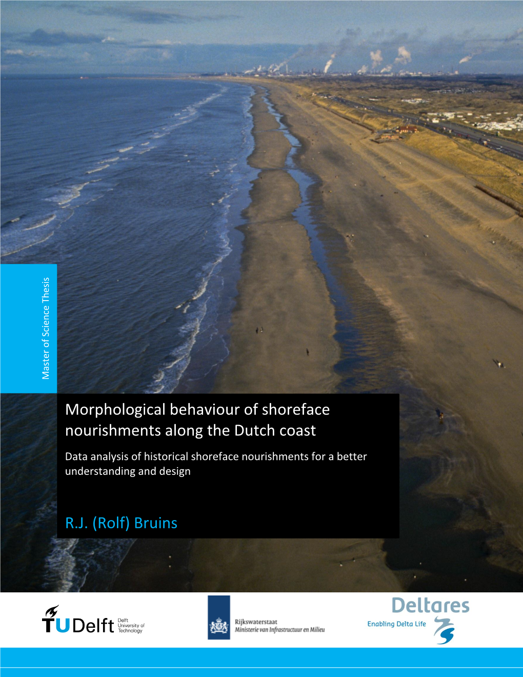 Morphological Behaviour of Shoreface Nourishments Along the Dutch Coast Data Analysis of Historical Shoreface Nourishments for a Better Understanding and Design