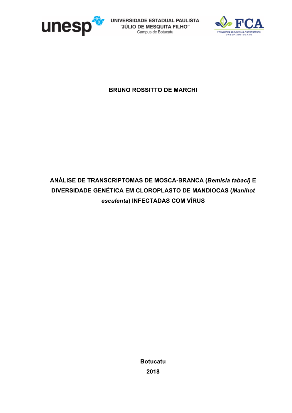 BRUNO ROSSITTO DE MARCHI ANÁLISE DE TRANSCRIPTOMAS DE MOSCA-BRANCA (Bemisia Tabaci) E DIVERSIDADE GENÉTICA EM CLOROPLASTO DE M