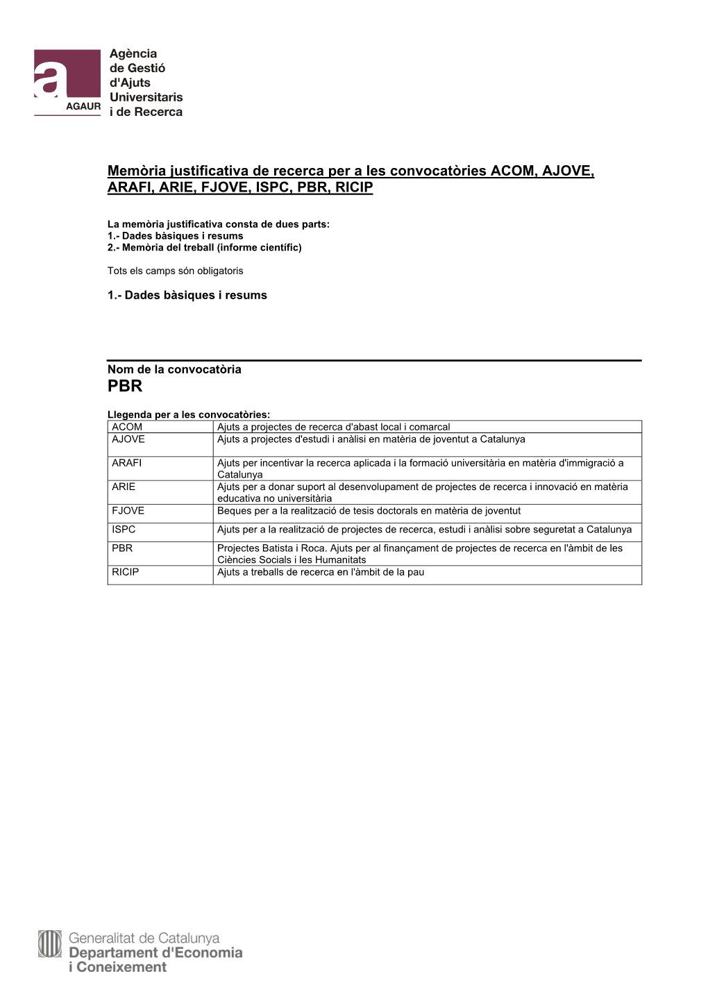 Memòria Justificativa De Recerca Per a Les Convocatòries ACOM, AJOVE, ARAFI, ARIE, FJOVE, ISPC, PBR, RICIP