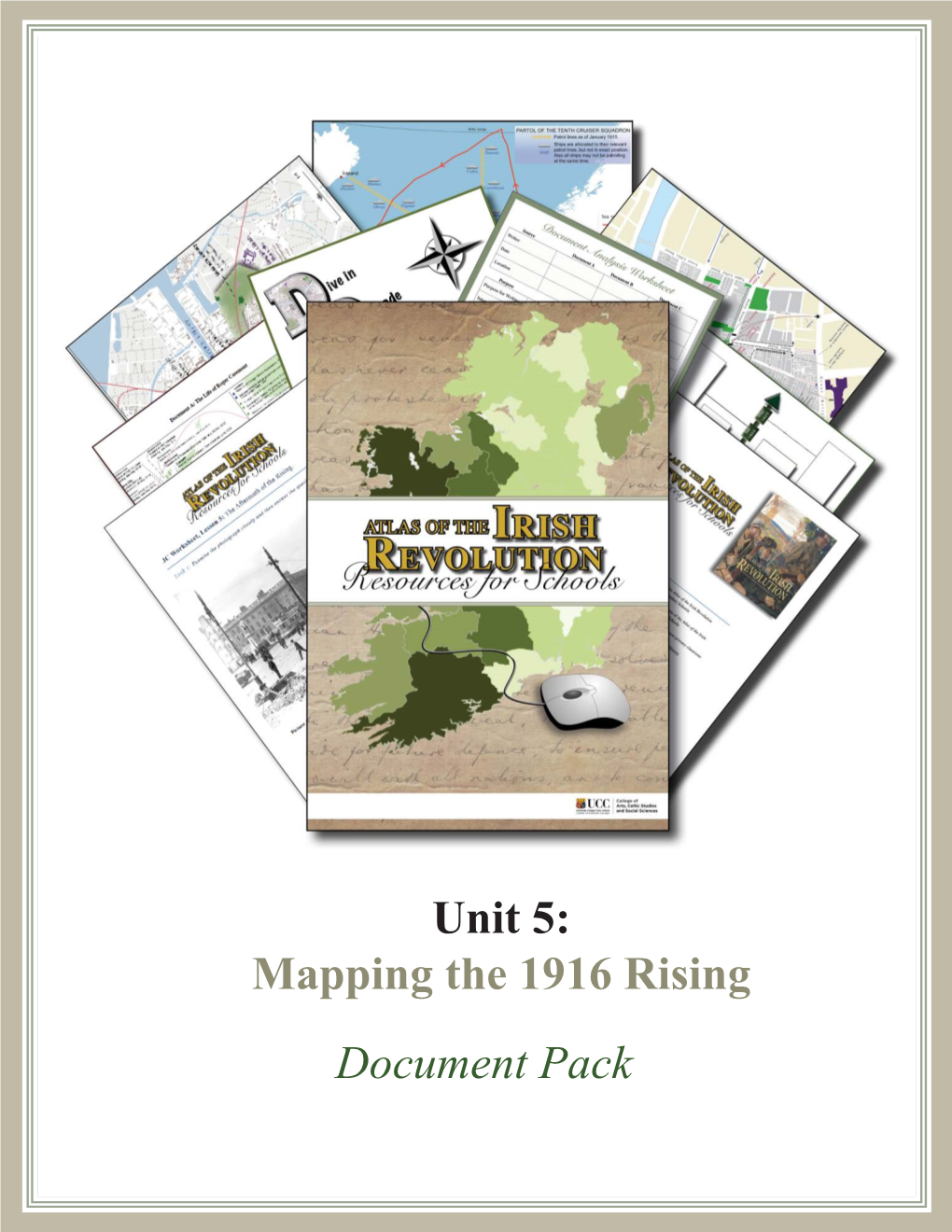 Unit 5: Mapping the 1916 Rising Document Pack Contents