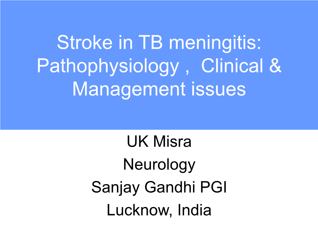Stroke in TB Meningitis: Pathophysiology , Clinical & Management Issues