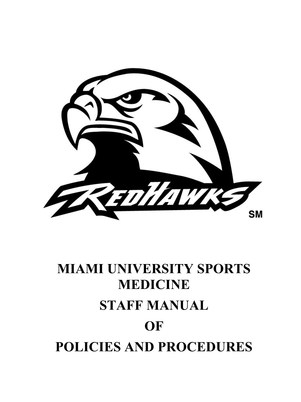 Miami University Sports Medicine Staff Manual of Policies and Procedures Miami University Sports Medicine Staff Manual of Policies and Procedures
