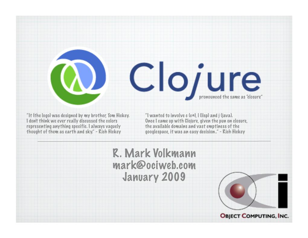Clojure, Given the Pun on Closure, Representing Anything Specific